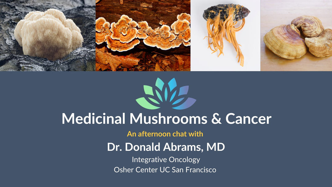 Mushrooms and cancer with Donald Abrams, MD